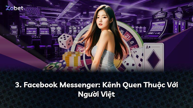 3. Facebook Messenger: Kênh Quen Thuộc Với Người Việt