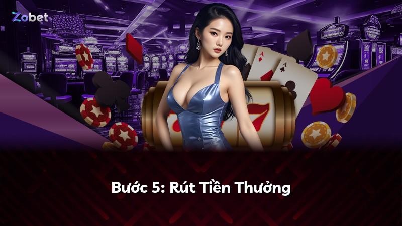 Bước 5: Rút Tiền Thưởng