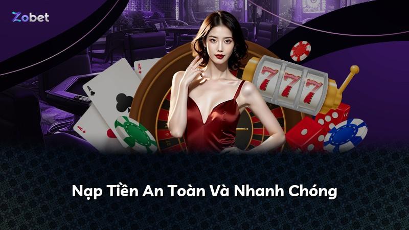 Nạp Tiền An Toàn Và Nhanh Chóng