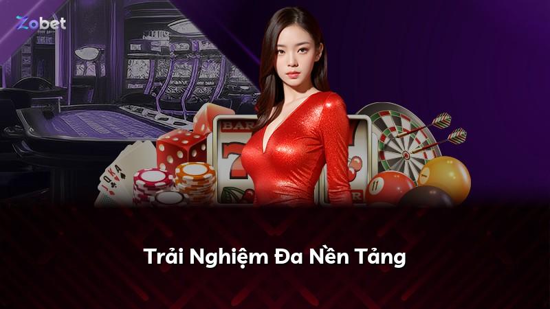 Trải Nghiệm Đa Nền Tảng