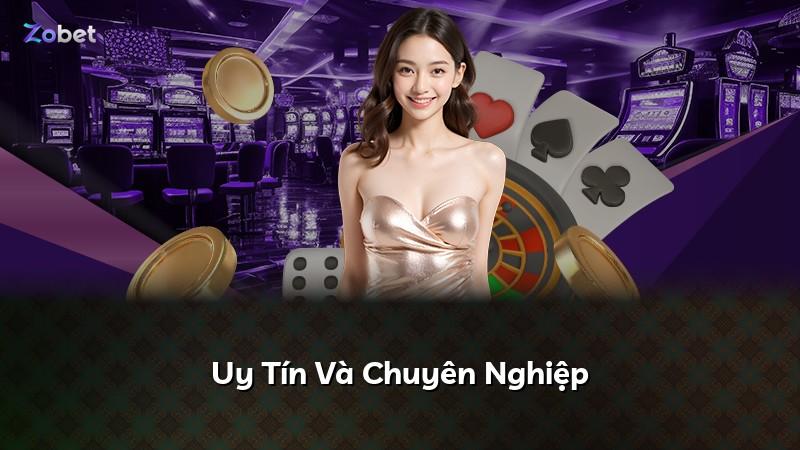 Uy Tín Và Chuyên Nghiệp